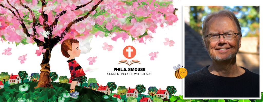 Phil A. Smouse - Connecting Kids with Jesus